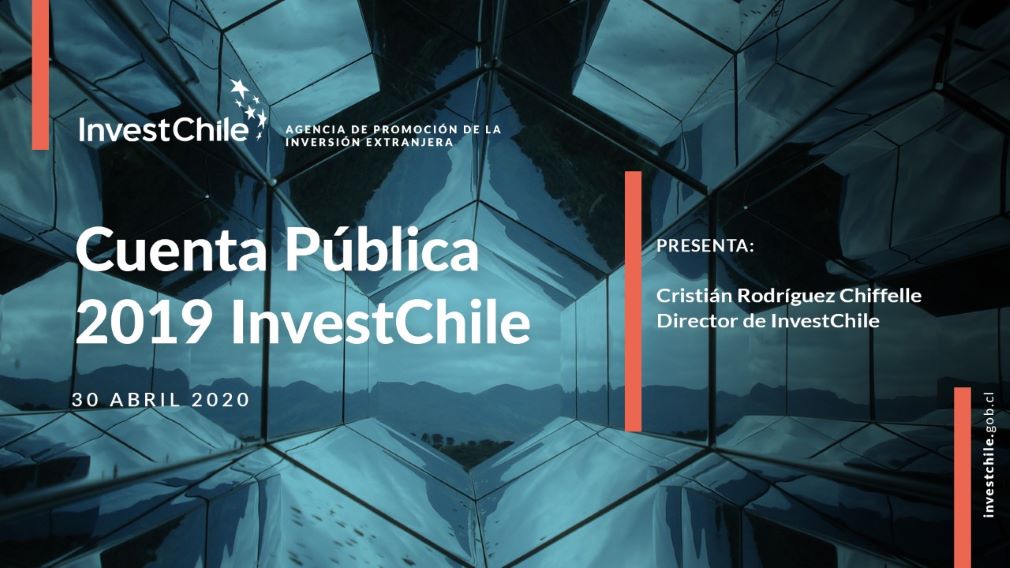 InvestChile en Cuenta Pública: “En medio de la crisis global, 2020 será un año para disminuir la incertidumbre y retener inversiones ya instaladas”